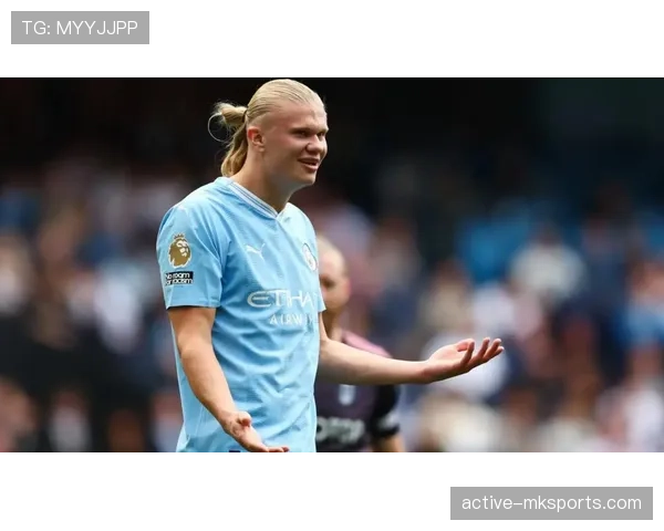 哈兰德再创佳绩，英超金靴争夺战白热化